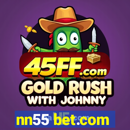 nn55 bet.com